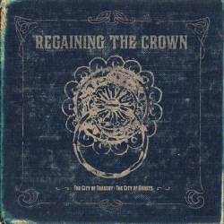 Regaining The Crown : The City of Tragedy: The City of Ghosts
